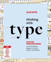 Thinking with Type: A Critical Guide for Designers, Writers, Editors, and Students (3rd Edition,  Revised and Expanded) Third Edition, Revised
