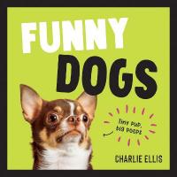 Funny Dogs: A Hilarious Collection of the Worlds Silliest Dogs and Most Relatable Memes