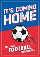 It's Coming Home: The Ultimate Book for Any Football Fan  Puzzles, Stats, Trivia and Quizzes  to Test Your Football Knowledge