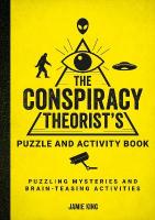 Conspiracy Theorist's Puzzle and Activity Book: Puzzling Mysteries and Brain-Teasing Activities