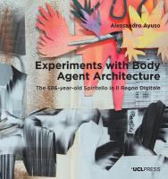Experiments with Body Agent Architecture: The 586-Year-Old Spiritello in Il Regno Digitale
