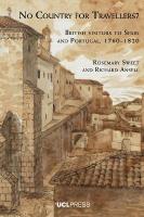 No Country for Travellers?: British Visitors to Spain and Portugal, 17601820
