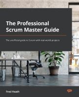 Professional Scrum Master Guide: The unofficial guide to Scrum with real-world projects