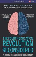 Fourth Education Revolution Reconsidered: Will Artificial Intelligence Enrich or Diminish Humanity? Covid Edition