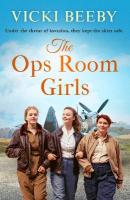 Ops Room Girls: An uplifting and romantic WW2 saga