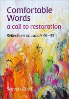 Comfortable Words: a call to restoration: Reflections on Isaiah 4055