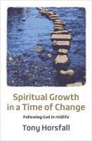 Spiritual Growth in a Time of Change: Following God in midlife 2nd New edition