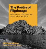 Poetry of Pilgrimage: Reflections on Celtic pilgrimage sites in Ireland and Britain