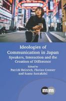 Ideologies of Communication in Japan: Speakers, Interaction and the Creation of Difference