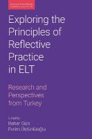 Exploring the Principles of Reflective Practice in ELT: Research and Perspectives from Turkey
