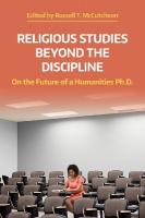 Religious Studies Beyond the Discipline: On the Future of a Humanities Ph.D.