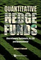 Quantitative Hedge Funds: Discretionary, Systematic, Ai, Esg And Quantamental
