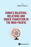 China's Bilateral Relations And Order Transition In The Indo-pacific