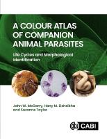 Colour Atlas of Companion Animal Parasites: Life Cycles and Morphological Identification