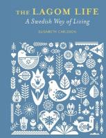 Lagom Life: A Swedish Way of Living