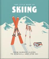 Little Book of Skiing: Wonder, Wit & Wisdom for the Slopes