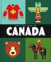Little Book of Canada: Mounties, Moose and Maple Syrup