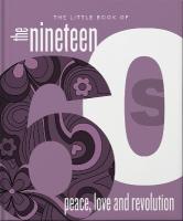 Little Book of the 1960s: Peace, Love and Revolution