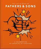 Little Book of Fathers & Sons: A Celebration of Growing Up Together