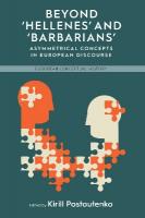 Beyond 'Hellenes' and 'Barbarians': Asymmetrical Concepts in European Discourse