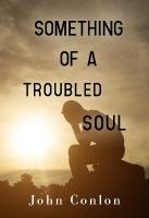 Something of a Troubled Soul