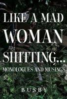 Like a mad woman shitting
