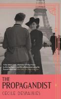 Propagandist: An Extraordinary WWII Autobiographical Novel. New Yorker Best Books of The  Year.