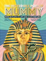 Incredible Pop-up Mummy: With 20 flaps to lift and giant pop-ups
