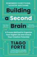 Building a Second Brain: A Proven Method to Organise Your Digital Life and Unlock Your Creative  Potential Main