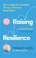 Raising Resilience: How to Help Our Children Thrive in Times of Uncertainty Main