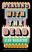Dealing with the Dead: Author of International Booker Prize-longlisted Black Moses Main