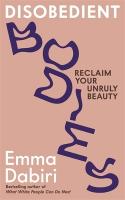 Disobedient Bodies: Reclaim Your Unruly Beauty Main