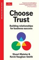 Choose Trust: Building relationships for business success: An Economist Edge Book Main