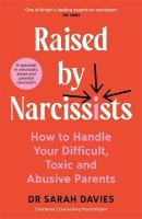 Raised by Narcissists: How to Handle Your Difficult, Toxic and Abusive Parents Main