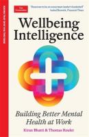 Wellbeing Intelligence: Building Better Mental Health at Work: An Economist Edge Book Main
