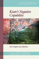 Keatss Negative Capability: New Origins and Afterlives