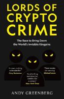 Lords of Crypto Crime: The Race to Bring Down the Worlds Invisible Kingpins