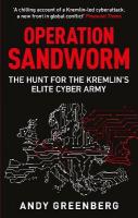 Operation Sandworm: The Hunt for the Kremlin's Elite Cyber Army