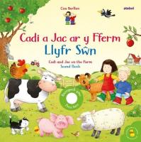 Cadi a Jac ar y Fferm - Llyfr Sn / Cadi and Jac on the Farm - Sound Book Bilingual edition