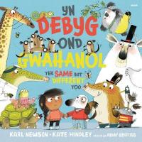 Yn Debyg Ond Gwahanol / The Same but Different Too Bilingual edition