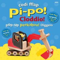 Codi Fflap Pi-po! Cloddio / Pop-up Peekaboo! Diggers Bilingual edition