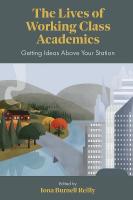 Lives of Working Class Academics: Getting Ideas Above your Station