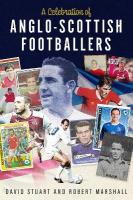 Celebration of Anglo-Scottish Footballers: Scotsmen Who've Lit Up English Football