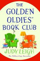 Golden Oldies' Book Club: The feel-good novel from MILLION COPY BESTSELLER Judy Leigh