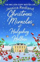 Christmas Miracles at Hedgehog Hollow: A festive, heartfelt read from Jessica Redland