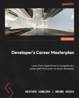 Developer Career Masterplan: Build your path to senior level and beyond with practical insights from  industry experts