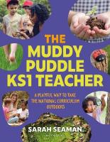 Muddy Puddle KS1 Teacher: A playful way to take the National Curriculum outdoors