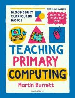 Bloomsbury Curriculum Basics: Teaching Primary Computing 2nd edition