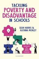 Tackling Poverty and Disadvantage in Schools: Understand more deeply and better address inequalities in your school