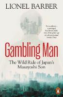 Gambling Man: The Wild Ride of Japans Masayoshi Son